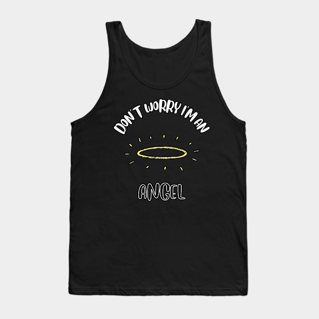 Don't Worry I'm An Angel Tank Top by NivousArts